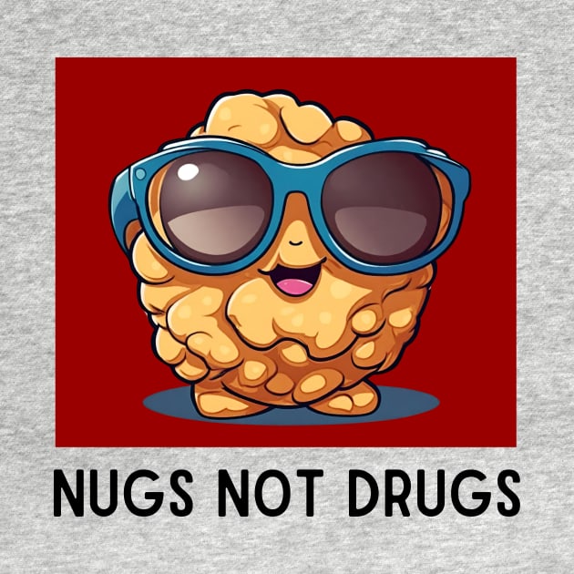 Nugs Not Drugs | Nugget Pun by Allthingspunny